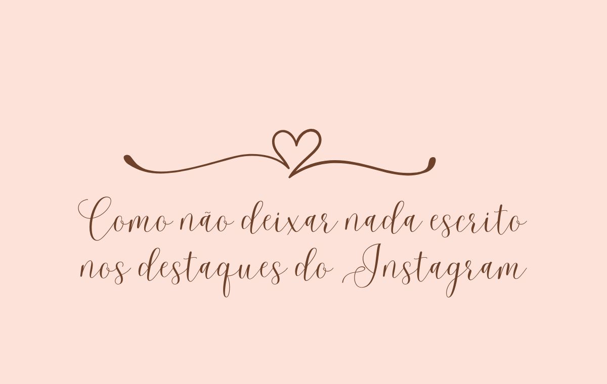 Como não deixar nada escrito nos destaques do Instagram